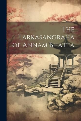 Tarkasangraha of Annam Bhatta By Anonymous 9781022170582 (Paperback)