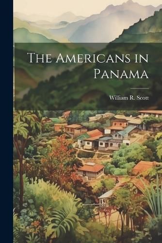 Americans in Panama By Scott 9781022176553 (Paperback)