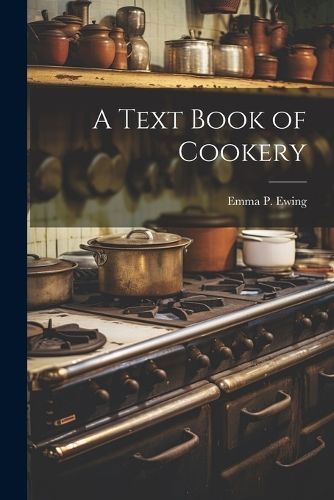 Text Book of Cookery By Ewing 9781022179202 (Paperback)