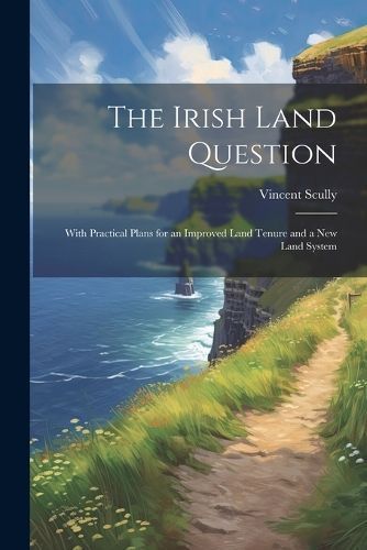 Irish Land Question By Scully 9781022185364 (Paperback)