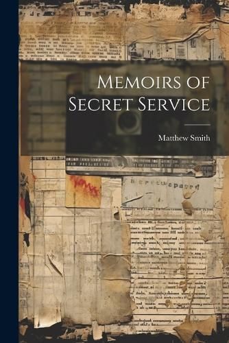 Memoirs of Secret Service By Smith 9781022185661 (Paperback)