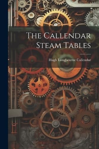 Callendar Steam Tables By Callendar 9781022195707 (Paperback)