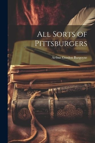 All Sorts of Pittsburgers By Burgoyne 9781022202443 (Paperback)