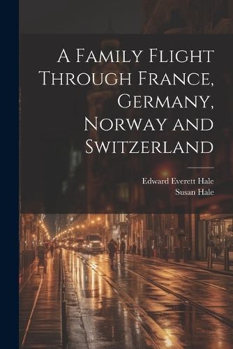 Family Flight Through France, Germany, Norway and Switzerland By Hale