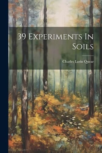 39 Experiments In Soils By Quear 9781022246225 (Paperback)