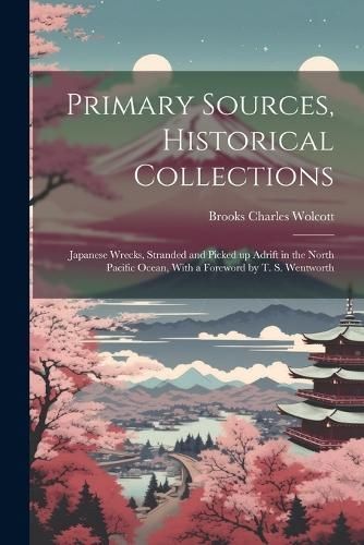 Primary Sources, Historical Collections By Wolcott 9781022249813