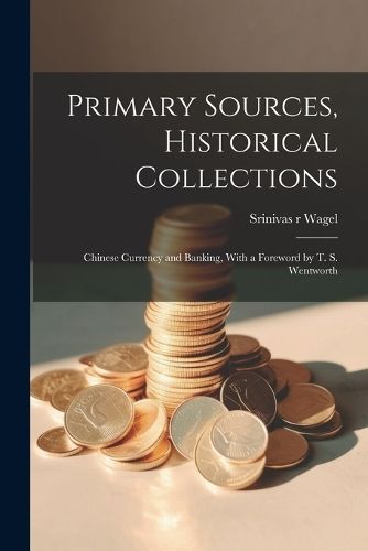Primary Sources, Historical Collections By Wagel 9781022250635