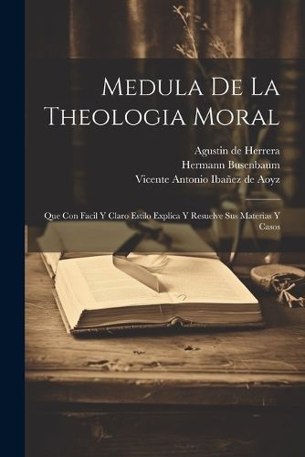 Medula De La Theologia Moral By ((S I )) 9781022255500 (Paperback)