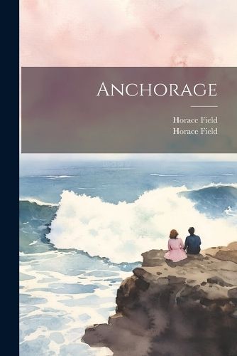 Anchorage By Field 9781022269965 (Paperback)