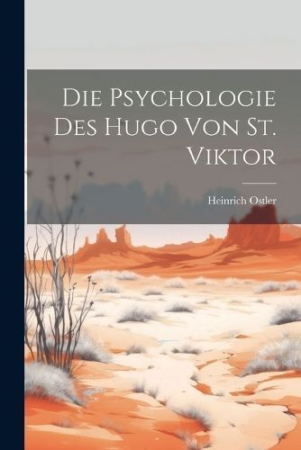 Psychologie des Hugo von St. Viktor By Ostler 9781022305021
