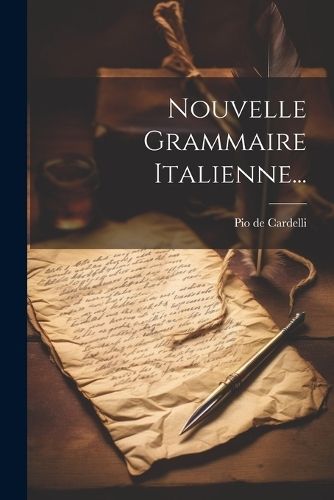 Nouvelle Grammaire Italienne... By Cardelli 9781022313446 (Paperback)