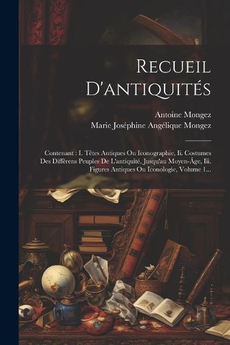 Recueil D'antiquités By Mongez 9781022322745 (Paperback)