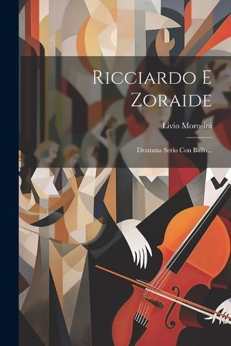 Ricciardo E Zoraide By Morosini 9781022323018 (Paperback)