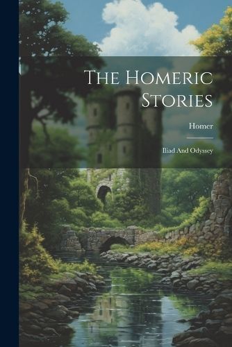 Homeric Stories By Homer 9781022334434 (Paperback)