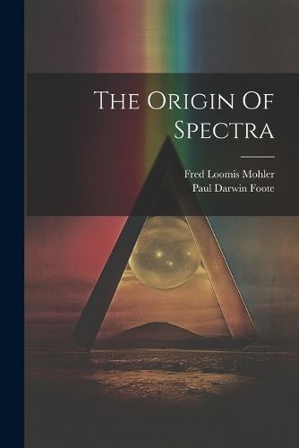 Origin Of Spectra By Foote 9781022335561 (Paperback)