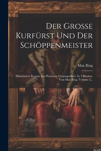Grosse Kurfürst Und Der Schöppenmeister By Ring 9781022336001
