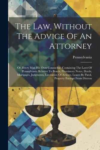 Law, Without The Advice Of An Attorney By Pennsylvania 9781022339118