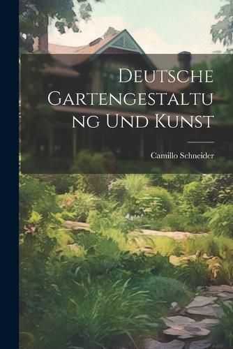 Deutsche Gartengestaltung und Kunst By Schneider 9781022347847