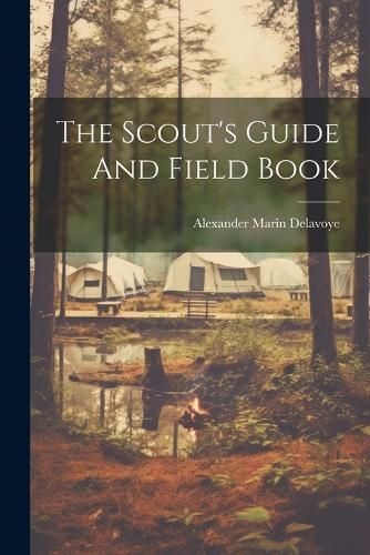 Scout's Guide And Field Book By Delavoye 9781022356542 (Paperback)
