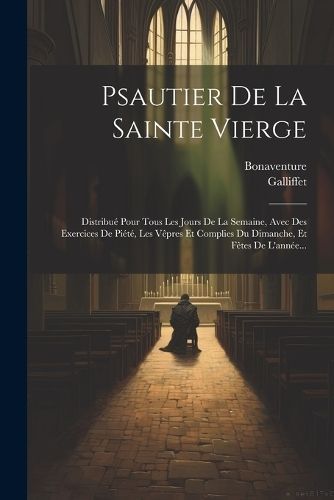 Psautier De La Sainte Vierge By Bonaventure 9781022366589 (Paperback)