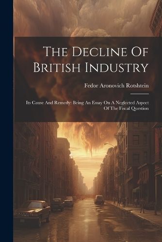 Decline Of British Industry By Rotshtein 9781022367074 (Paperback)