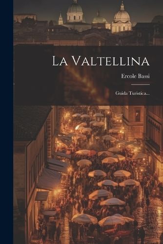 Valtellina By Bassi 9781022368606 (Paperback)