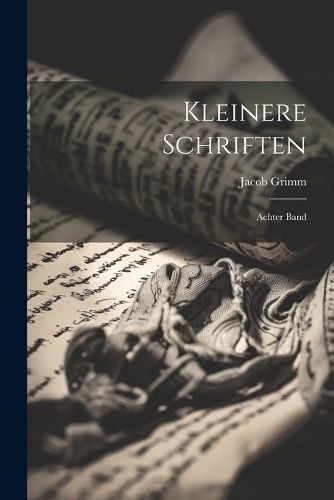 Kleinere Schriften By Grimm 9781022378599 (Paperback)
