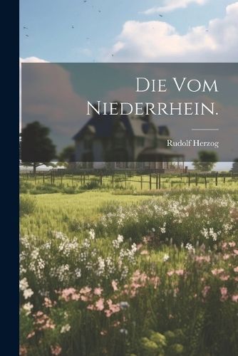 vom Niederrhein. By Herzog 9781022387904 (Paperback)