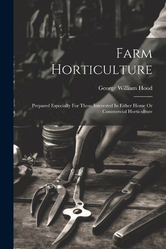 Farm Horticulture By Hood 9781022390508 (Paperback)