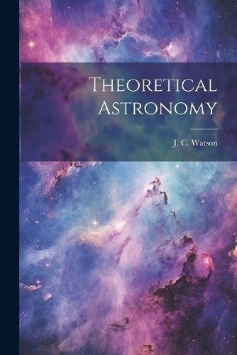 Theoretical Astronomy By Watson 9781022396531 (Paperback)