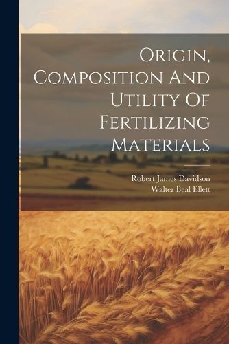 Origin, Composition And Utility Of Fertilizing Materials By Davidson