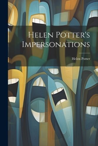 Helen Potter's Impersonations By Potter 9781022439702 (Paperback)
