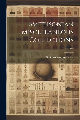 Smithsonian Miscellaneous Collections; v. 57 1914 9781022446458