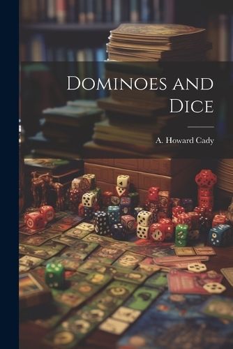 Dominoes and Dice By Cady 9781022448964 (Paperback)