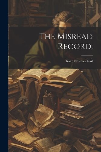 Misread Record; By Vail 9781022456198 (Paperback)