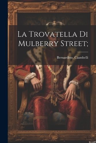 trovatella di Mulberry street; By Ciambelli 9781022459649 (Paperback)