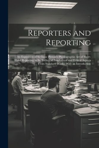 Reporters and Reporting By Anonymous 9781022472495 (Paperback)