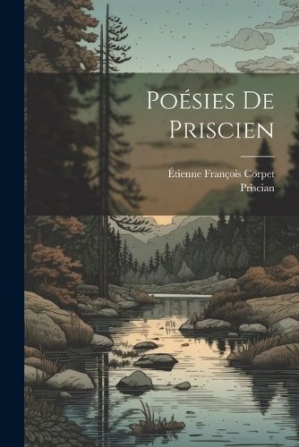 Poésies De Priscien By Priscian 9781022487017 (Paperback)
