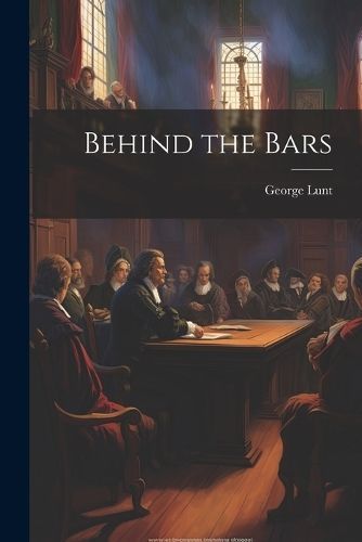 Behind the Bars By Lunt 9781022497849 (Paperback)