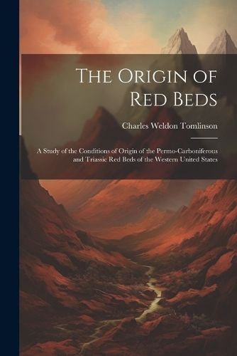 Origin of Red Beds By Tomlinson 9781022500792 (Paperback)