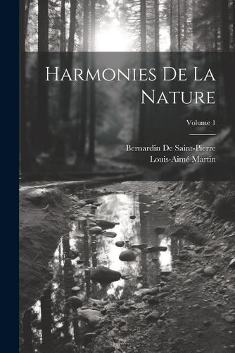 Harmonies De La Nature; Volume 1 By de Saint-Pierre 9781022512184
