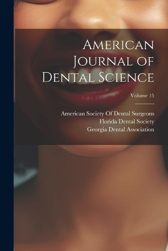 American Journal of Dental Science; Volume 15 9781022519534