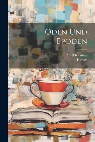 Oden Und Epoden By Horace 9781022525528 (Paperback)