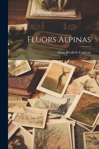 Fluors Alpinas By Caderas 9781022527935 (Paperback)