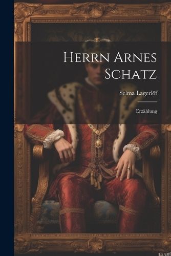 Herrn Arnes Schatz By Lagerlöf 9781022537255 (Paperback)