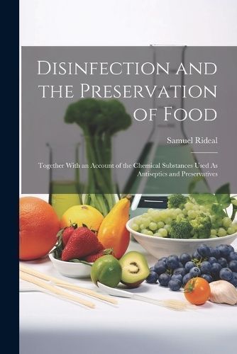 Disinfection and the Preservation of Food By Rideal 9781022540637