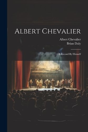 Albert Chevalier By Chevalier 9781022554795 (Paperback)
