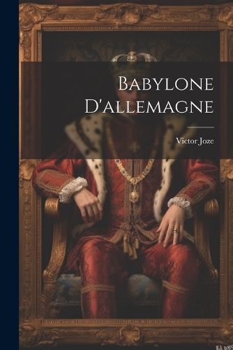 Babylone D'allemagne By 1861- 9781022566248 (Paperback)