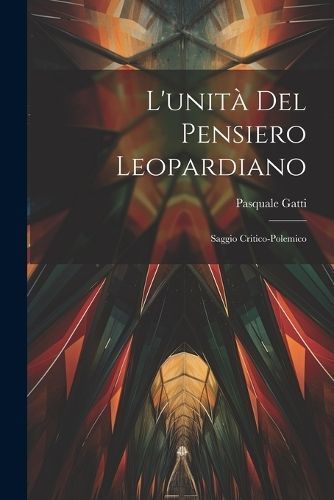 L'unità Del Pensiero Leopardiano By Pasquale 9781022567016