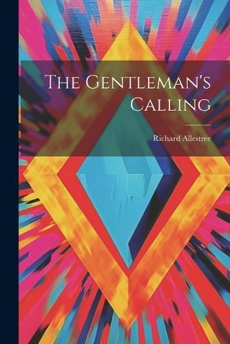 Gentleman's Calling By 1619-1681 9781022567313 (Paperback)